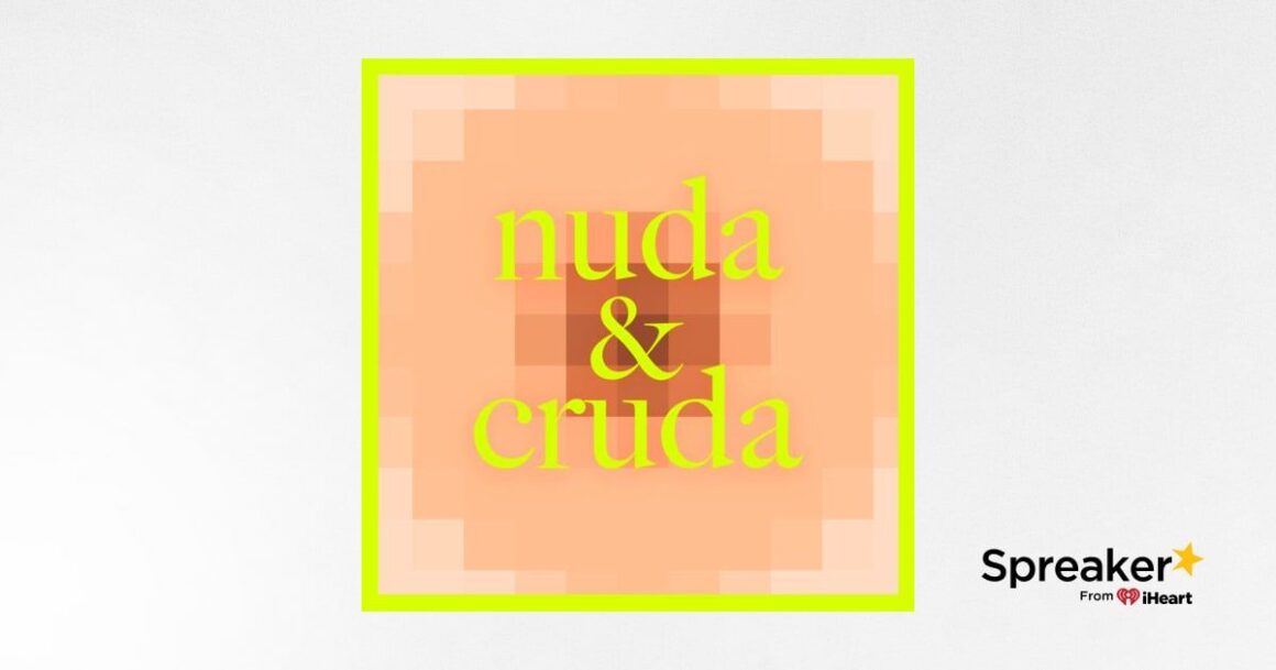 “Nuda & cruda”, quando il podcast è anche uno spazio sicuro per raccontare se stessi