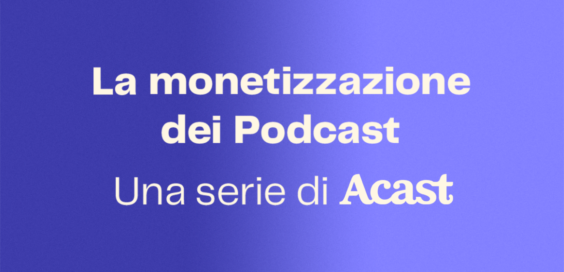 Come guadagnare soldi con il podcasting